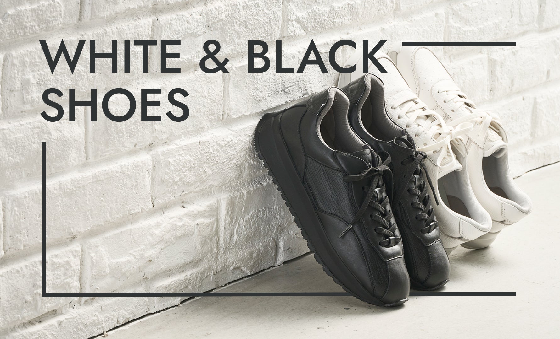 WHITE＆BLACK SHOES